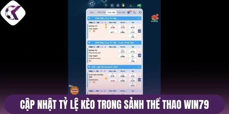 Cập nhật tỷ lệ kèo trong sảnh thể thao Win79