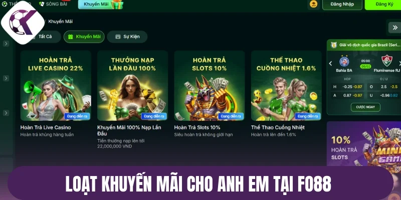 Loạt khuyến mãi cho anh em tại Fo88