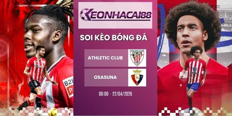 kèo nhà cái Athletic Club vs Osasuna - La Liga, 22/04/2026