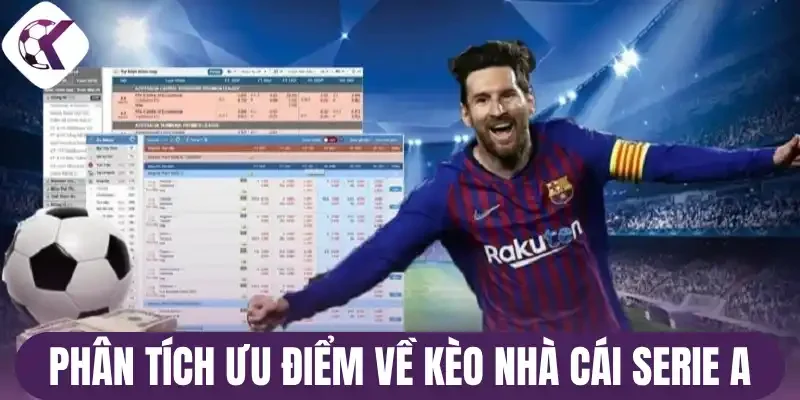Phân tích ưu điểm về kèo nhà cái Serie A