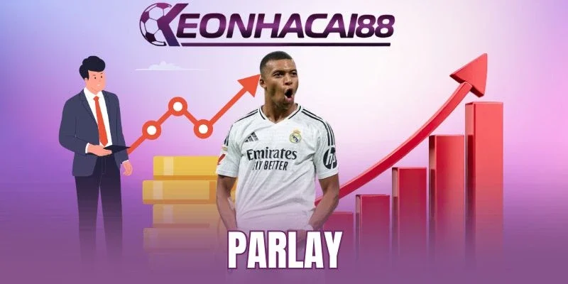 Parlay - Phương Pháp Nâng Cao Xác Suất Chiến Thắng