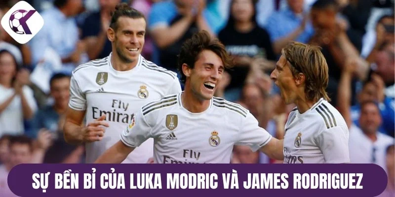 Sự bền bỉ của Luka Modric và James Rodriguez