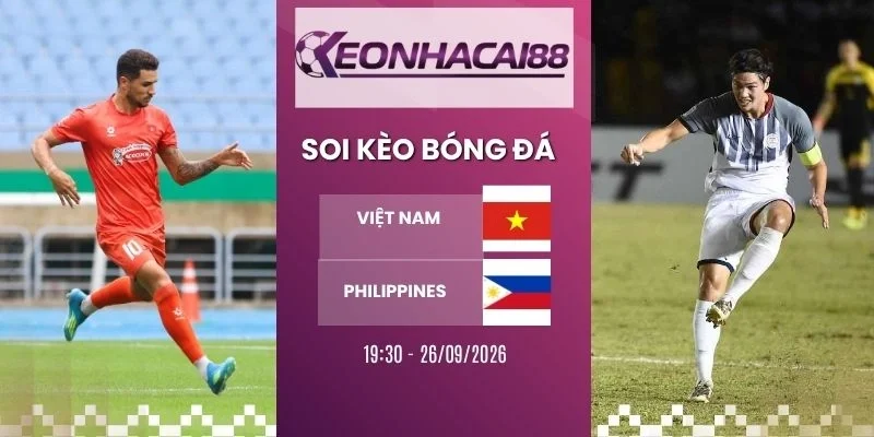 Soi kèo nhà cái Việt Nam vs Philippines - FIFA ASEAN Cup, 26/09/2026